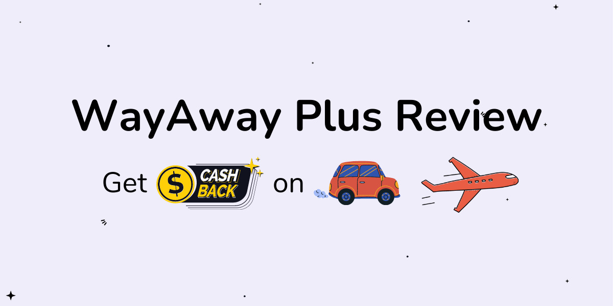 WayAway Plus Review: The Best Way To Get Cashback On Travel